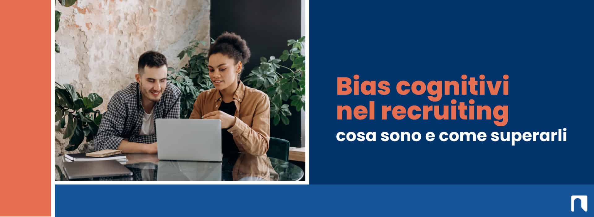 Bias cognitivi nel recruiting: cosa sono e come superarli